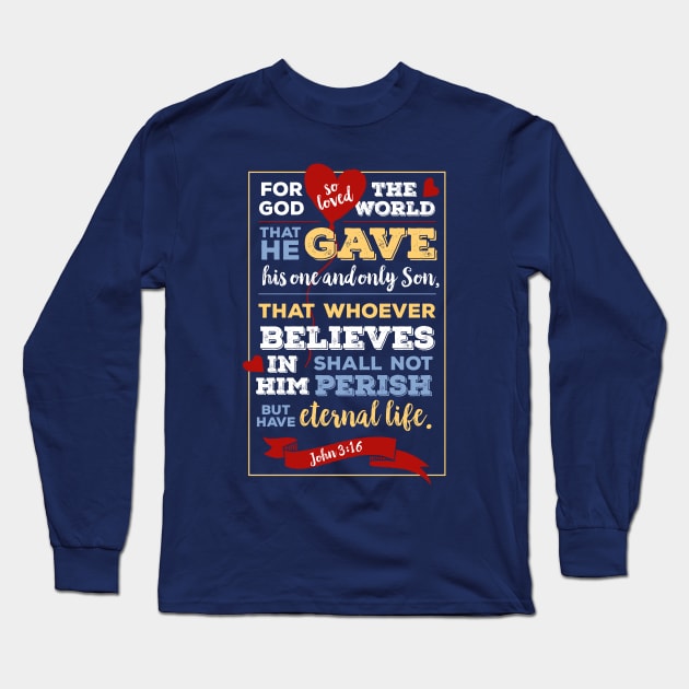 john 3 16, for God so loved the world, happiness positivity, scripture, Christian gift Long Sleeve T-Shirt by BWDESIGN